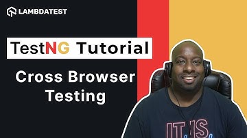 TestNG Framework Tutorial | How To Perform Cross Browser Testing 👨‍💻| Part-X | LambdaTest