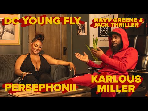 Persephanii in the trap! with Karlous Miller, DC Young Fly Navv & Jack!