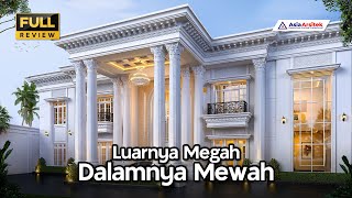 JASA KONSULTAN ARSITEK DESAIN RUMAH MEWAH | Desain Rumah Klasik Mewah 2 Lantai di Lahan 1000 M2