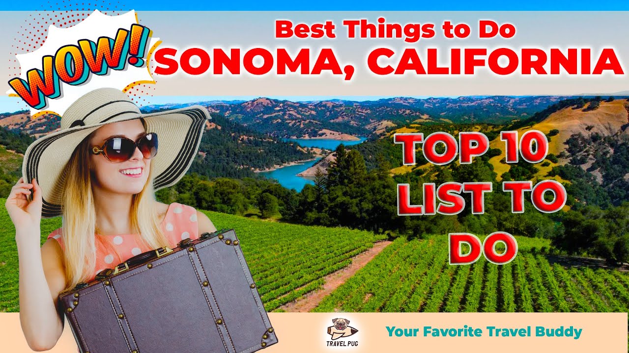 Best Things To Do in Sonoma, California