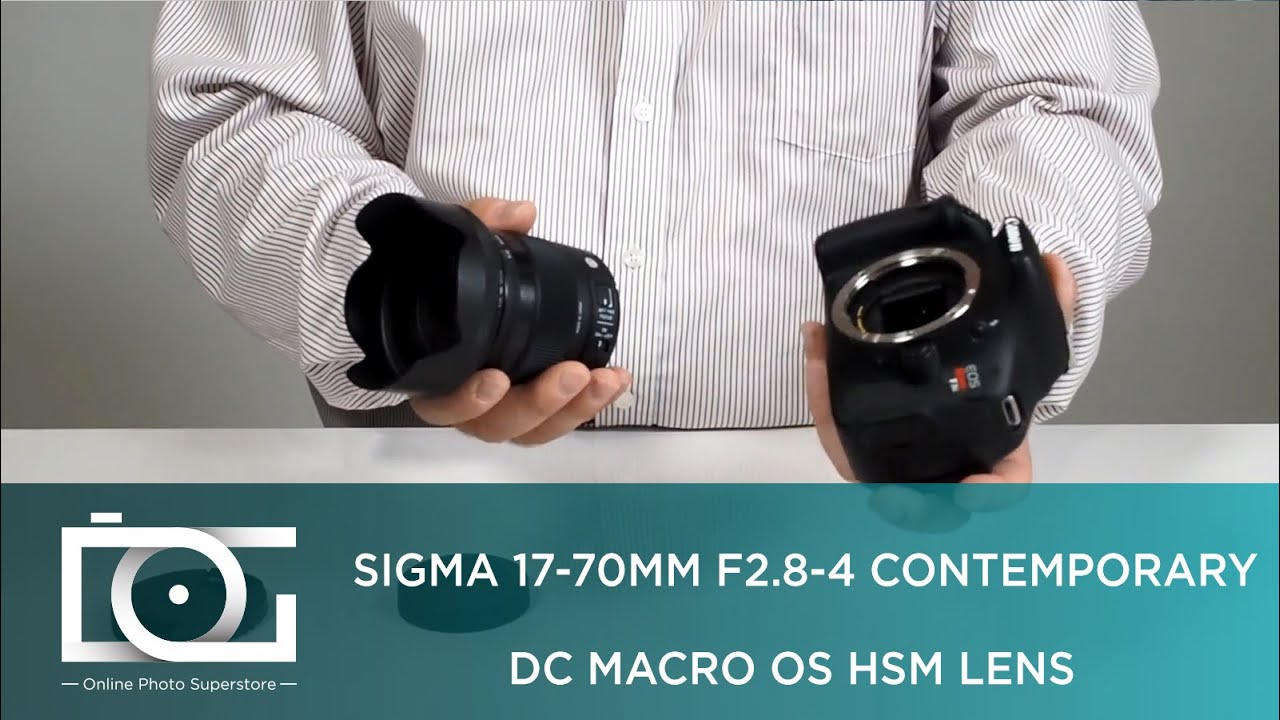 Sigma 17 70mm F 2 8 4 Contemporary Dc Macro Os Hsm Lens For Canon Nikon Dslrs Overview Youtube