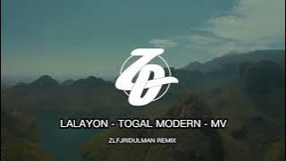 LALAYON - TOGAL MODERN _-_ ZLFJRIDULMAN REMIX - MV