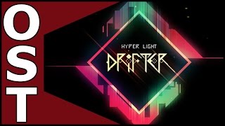 Hyper Light Drifter OST ♬ Complete Original Soundtrack