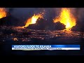 Kilauea eruption continues to impress