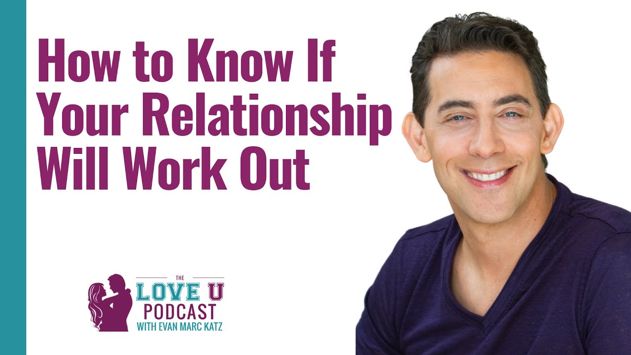 How to Know If Your Relationship Will Work Out