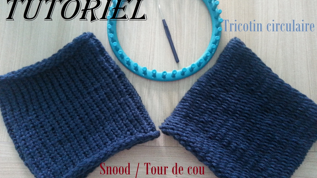 Tuto 1 Snood Tour De Cou Facile Au Tricotin Circulaire Youtube