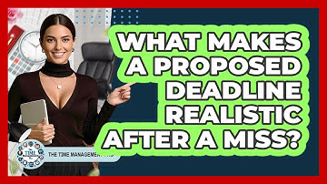 What Makes A Proposed Deadline Realistic After A Miss?