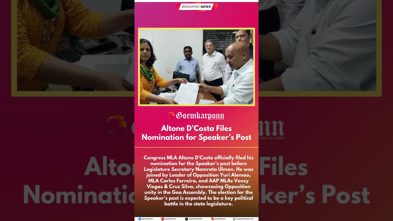 Altone D’Costa Files Nomination for Speaker’s Post | Opposition Unity in Goa Assembly