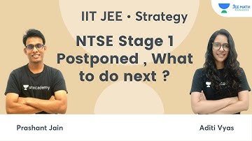 NTSE Stage 1 Postponed | What to do Next? | JEE Math Rankers | Prashant Jain & Aditi Vyas