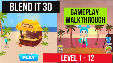 BLEND IT 3D Gameplay Walkthrough Level 1-12