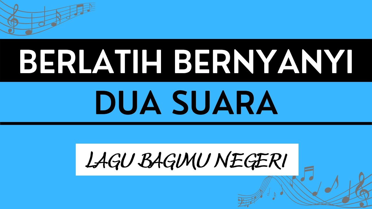 LAGU BAGIMU NEGERI - BERLATIH BERNYANYI 2 SUARA