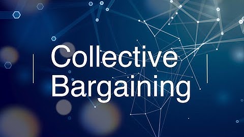 All About Collective Bargaining