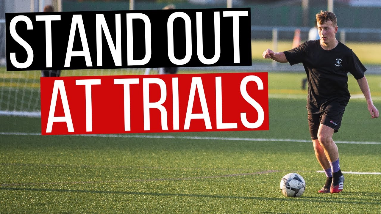 How To Stand Out At Soccer Trials In 7 Minutes - YouTube