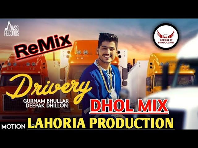 Drivery DhoL Mix Song Gurnam Bhullar Ft .LAHORIA PRODUCTION Latest Punjabi song 2020 Mix class=