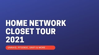 Home Network Closet Tour 2021 | pfsense, Unifi, SmartThings, Unraid & More