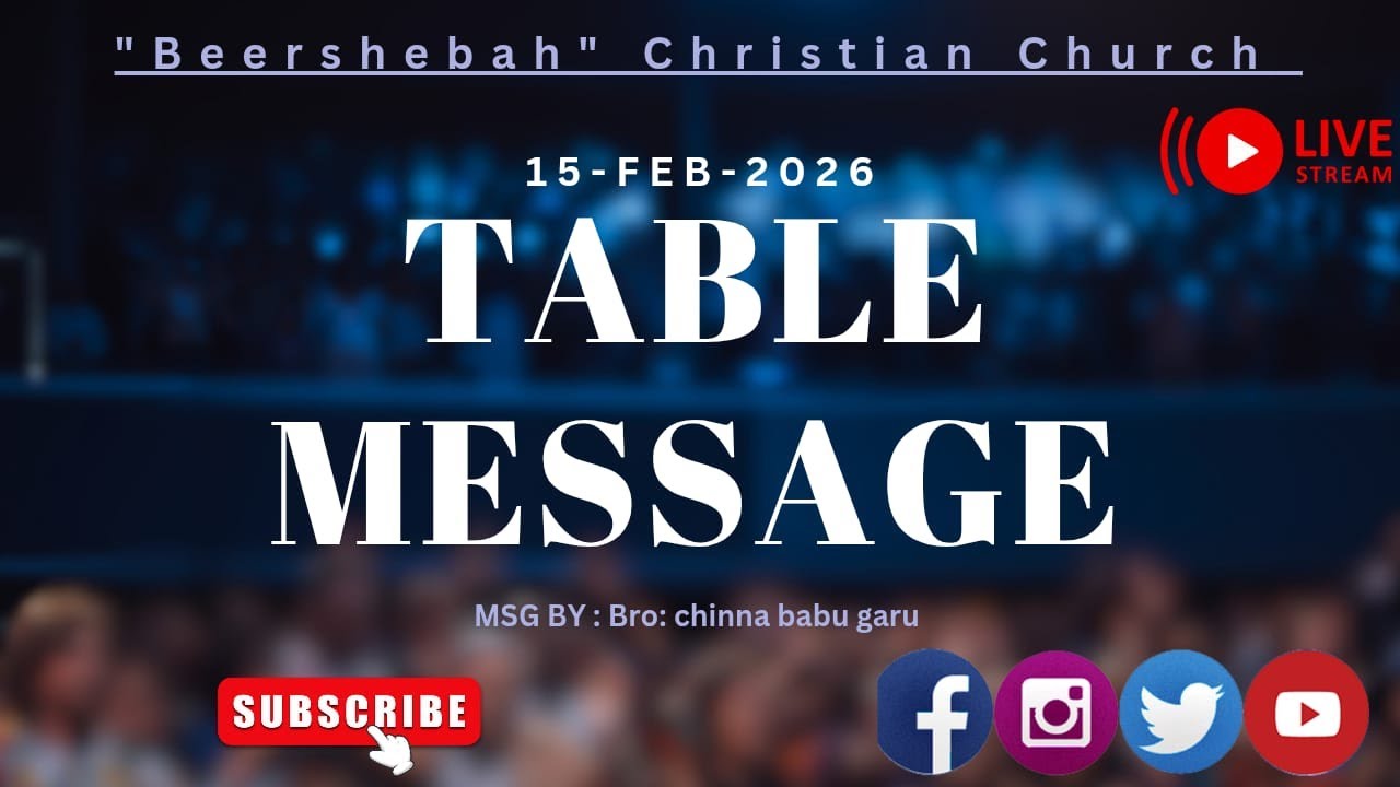 TABLE MESSAGE//15-feb-2026//Beershebah christian church // Bro : Chinna Babu // peravali.