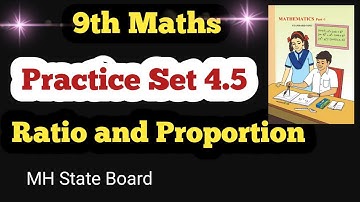 9th Math Practice Set 4.5 | Ratio and Proportion Practice Set 4.5