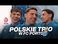 BEDNAREK, KIWIOR I PIETUSZEWSKI | ODWIEDZILIŚMY POLSKIE TRIO W FC PORTO 🇵🇹🐉