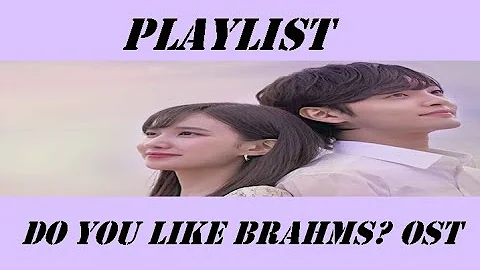 Playlist Do you like Brahms? OST