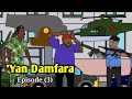 Yan damfara episode 3