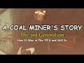 Coal Miners Story of how it was starting out in the 70's in the Appalachian Coal fields