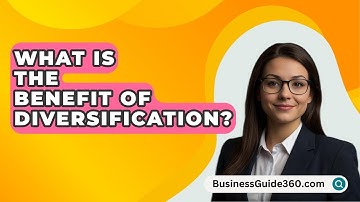 What Is The Benefit Of Diversification? - BusinessGuide360.com