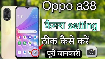 oppo A38 camera setting|| oppo A38 camera setting thik kaise kare