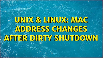 Unix & Linux: MAC Address changes after dirty shutdown