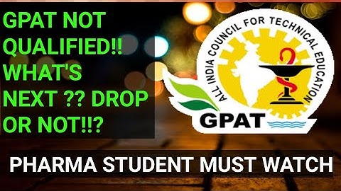 GPAT NOT QUALIFIED!! WHAT  TO DO NEXT?? DROP OR NOT ??!