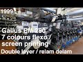 Gallus EM 280 7 colours flexo / screen printing press delam relam and double layer printing
