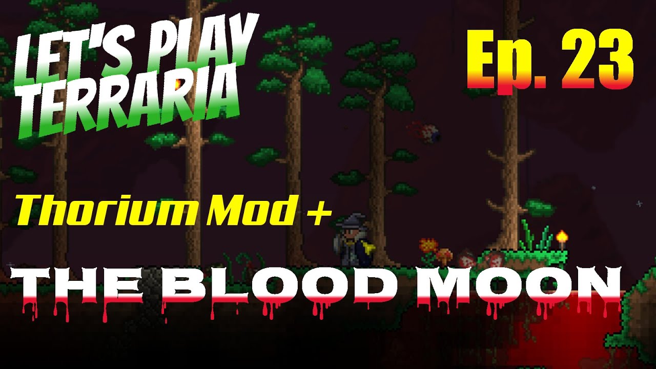 Let's Play Terraria Thorium Mod + Episode 23 The Blood Moon YouTube