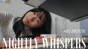 NIGHTLY WHISPERS: Not being on INSTA for 6 months, the review