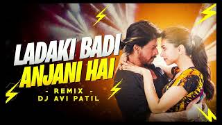 Ladki Badi Anjaani Hai  -  Remix -  DJ AVI PATIL | Shah Rukh Khan,Kajol | Kumar Sanu,Alka Yagnik |