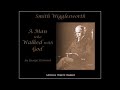 Smith Wigglesworth, A Man Who Walked With God by George Stormont  01 - Are You Ready 1