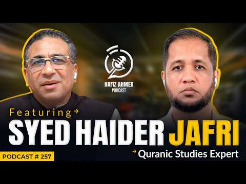 Hafiz Ahmed Podcast Featuring Syed Haider Jafri | Hafiz Ahmed