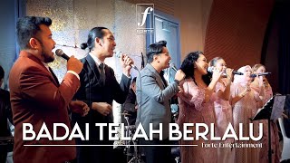 Badai Telah Berlalu (BCL \u0026 Laleilmanino) - Forte Entertainment Orchestra