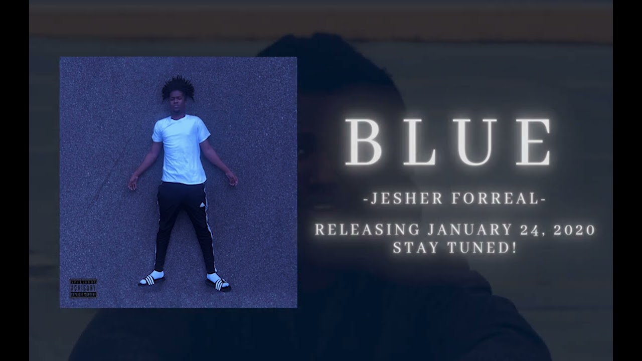 BLUE- Jesher Forreal (Trailer)