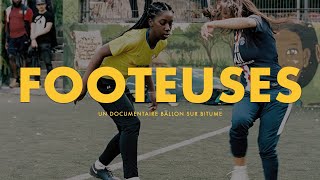 "FOOTEUSES", un documentaire sur le foot au féminin | Ballon sur Bitume