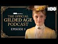 The Official Gilded Age Podcast | Ep. 5 Charity Has Two Functions | HBO
