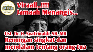 Ceramah Singkat Paling Sedih Tentang Ibu, Jama'ah Meneteskan Air Mata || Dr. H. Syafrinaldi, SH. MH