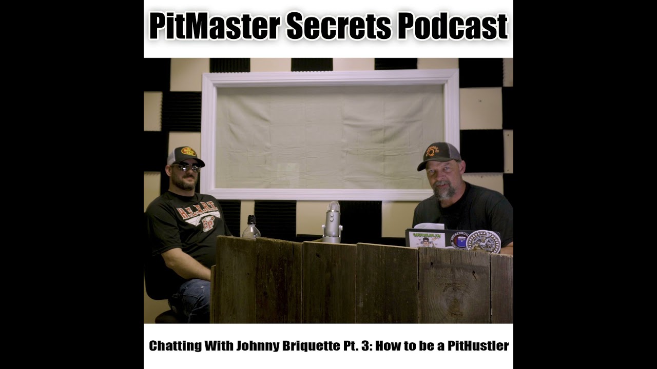 S2 Ep4: How to be a PitHustler (With Special Guest Johnny Briquette of PitHustle BBQ)