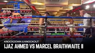 REMATCH | Marcel Braithwaite vs Ijaz Ahmed 2 | Full Knockdowns