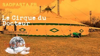 Sadpasta FR- Le Cirque du Docteur