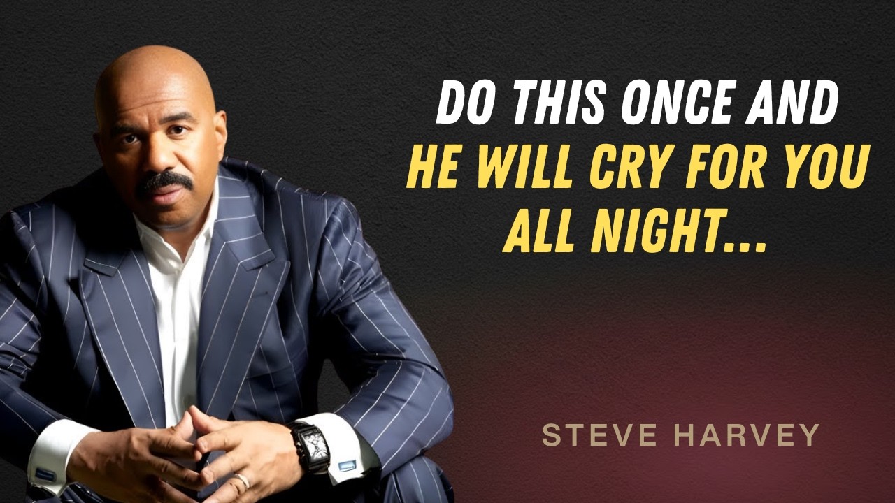 DO THIS ONCE and he will CRY FOR YOU all night… without even knowing WHY | Steve Harvey Motivation