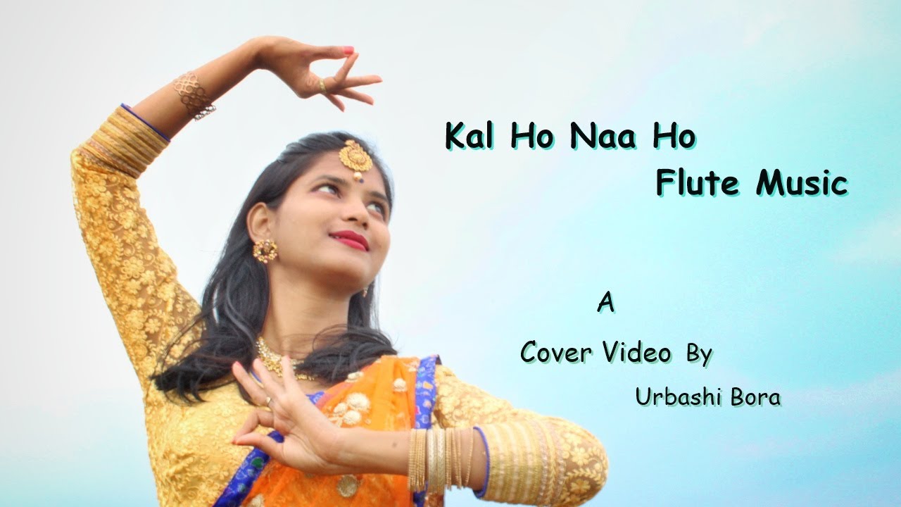 Kal Ho Naa Ho Flute Music Dance Cover by Urbashi Bora YouTube