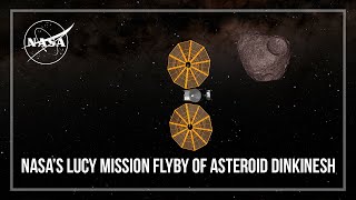 NASA's Lucy Mission Flyby of Asteroid Dinkinesh