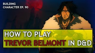 How to Play Trevor Belmont in Dungeons and Dragons (Castlevania Build for D&D 5e)