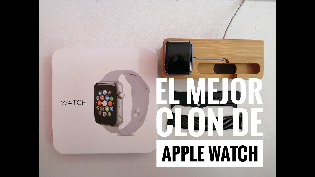 EL MEJOR CLON DE APPLE WATCH - YouTube