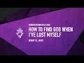 How To Find God When I’ve Lost Myself - Bishop T.D. Jakes
