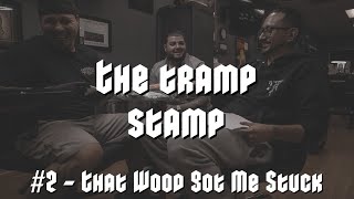 #2 - That Wood Got Me Stuck | The Tramp Stamp | Tattoo Podcast
